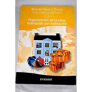 Nuevas ideas y trucos. Guia practica del hogar. Organización de la casa, habitación por habitación